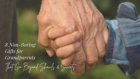 8 Non-Boring Gifts for Grandparents That Go Beyond Shawls & Sweets
