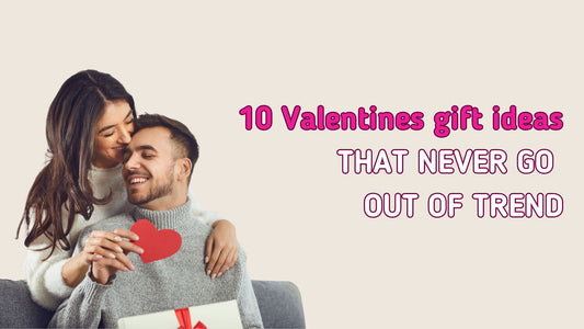 10 Valentine's Day Gift Ideas That Never Go Out of Style