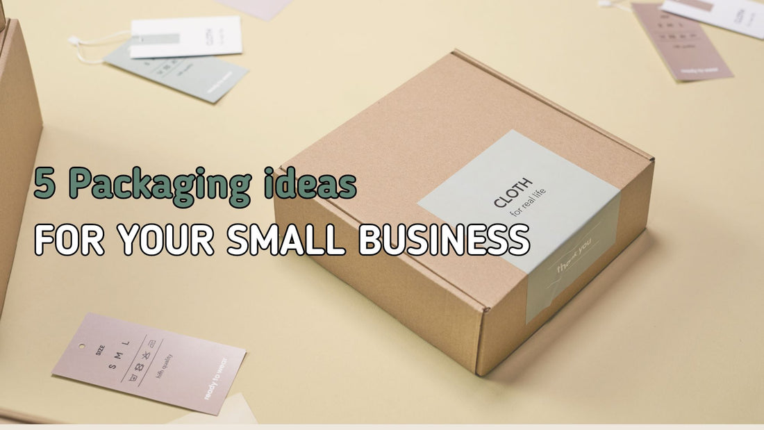 5 Packaging Ideas to Make Your Products Stand Out