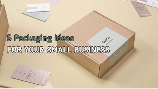 5 packaging ideas for your small business