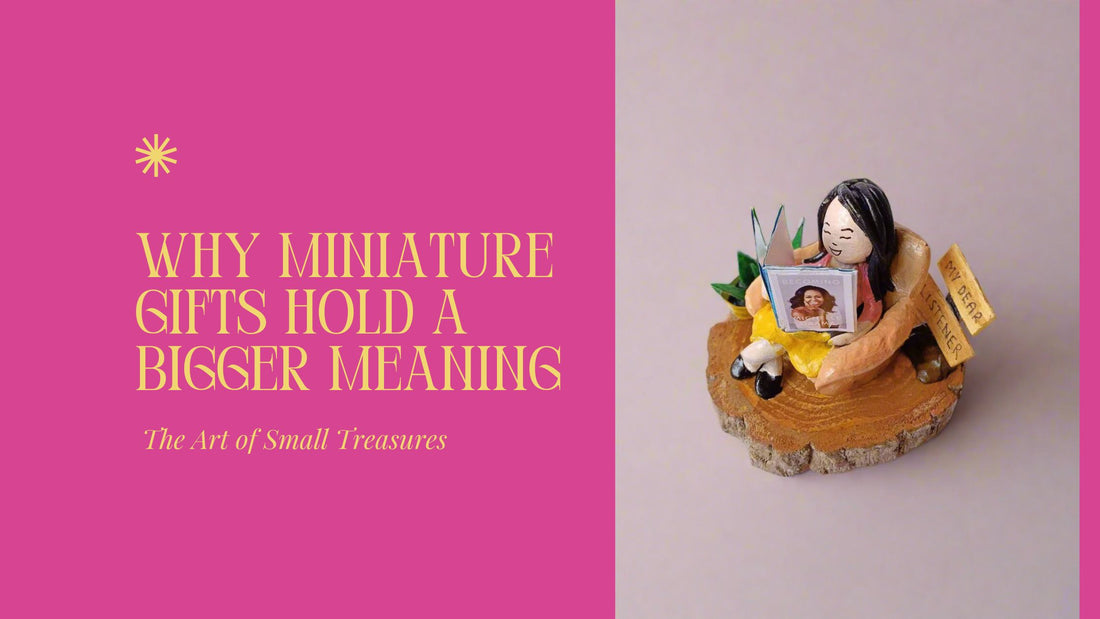 Why Miniature Gifts Hold a Bigger Meaning: The Art of Small Treasures