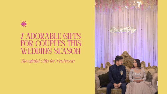 7 Adorable Gifts for couples this Wedding Season