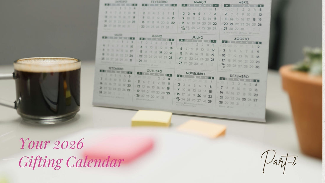 Your 2026 Gifting Calendar: Part-2
