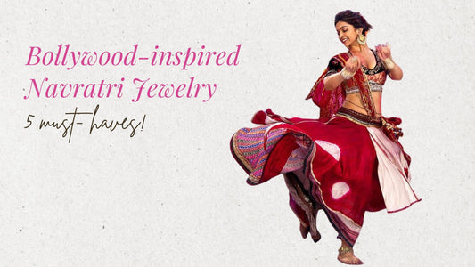 Bollywood-Inspired Navratri Jewelry: 5 Must-Have Pieces