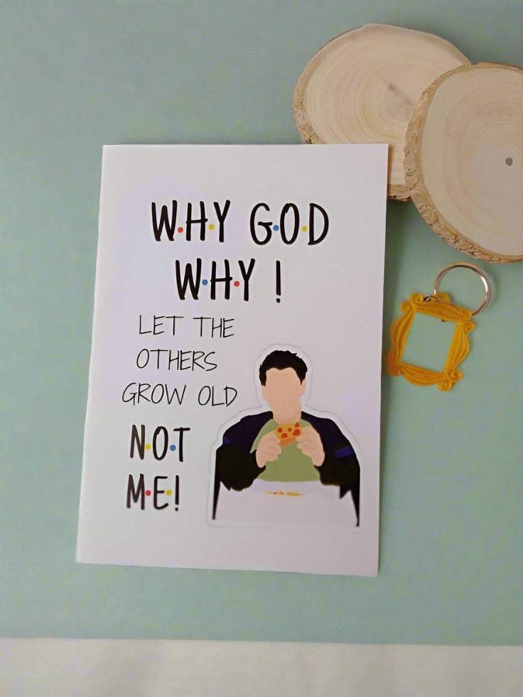 Friends birthday Greeting Card (Why God Why)